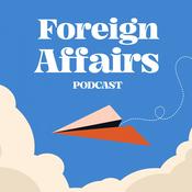 Podcast Foreign Affairs Podcast