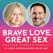 Podcast Brave Love Great Sex – Couples Therapy Podcast
