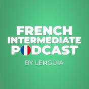 Podcast French Intermediate Learning Podcast By Lenguia.com