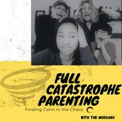 Podcast Full Catastrophe Parenting