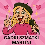 Podcast GADKI SZMATKI MARTINI