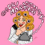 Podcast GADKI SZMATKI MARTINI