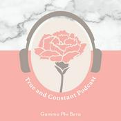 Podcast Gamma Phi Beta Presents: True and Constant Podcast