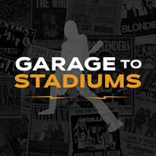 Podcast GARAGE TO STADIUMS Music History Podcast