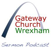 Podcast Gateway Church Wrexham Sermon Podcast