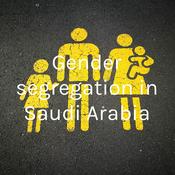 Podcast Gender segregation in Saudi Arabia