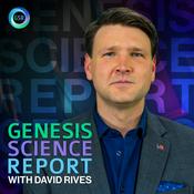 Podcast Genesis Science Report with David Rives