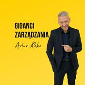Podcast GIGANCI ZARZĄDZANIA by ARTUR RABA