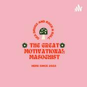Podcast The Great Motivational Masochist