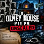 Podcast The Olney House Files Unsealed