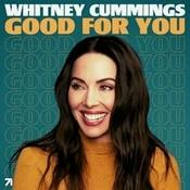 Podcast Good For You with Whitney Cummings