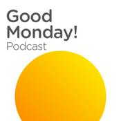 Podcast Good Monday!