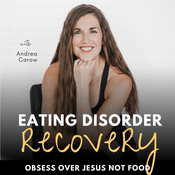 Podcast Eating Disorder Recovery for Christian Moms | Food Noise, Triggers, Intuitive Eating, Comparison, Anorexia Nervosa, SAHM