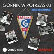 Podcast Górnik w potrzasku. Kulisy Górnika Zabrze