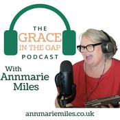 Podcast Grace in the Gap with Annmarie Miles