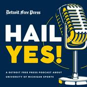 Podcast Hail Yes! A Detroit Free Press Podcast About University of Michigan Sports