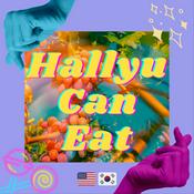 Podcast HALLYU CAN EAT: A K-pop Music Show