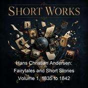 Podcast Hans Christian Andersen: Fairytales and Short Stories Volume 1, 1835 to 1842