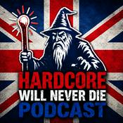 Podcast Hardcore Will Never Die