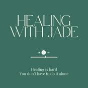 Podcast Healing with Jade