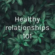 Podcast Healthy relationships 101