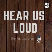 Podcast Hear us loud