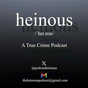 Podcast Heinous