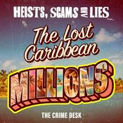 Podcast Heists, Scams & Lies