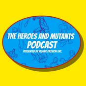 Podcast The Heroes & Mutants Podcast
