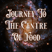 Podcast Journey to the Centre of Food