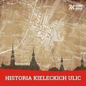 Podcast HISTORIA KIELECKICH ULIC