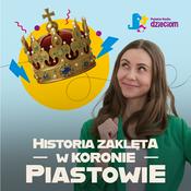Podcast Historia zaklęta w koronie. Piastowie