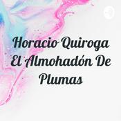 Podcast Horacio Quiroga El Almohadón De Plumas