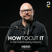 Podcast How To Cut It in the Hairdressing Industry