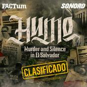 Podcast Clasificado: HUMO, Murder and Silence in El Salvador