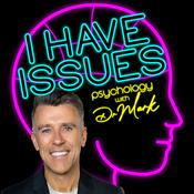 Podcast I Have Issues - Psychology with Dr Mark Rackley