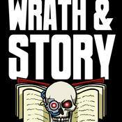 Podcast IBN Presents: Wrath &amp; Story