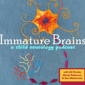 Podcast Immature Brains: A Child Neurology Podcast