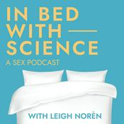 Podcast In Bed with Science: a Sex Podcast