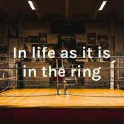 Podcast In life as it is in the ring