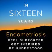 Podcast In Sixteen Years of Endometriosis