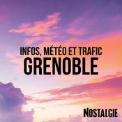 Podcast INFOS, METEO et TRAFIC de Nostalgie Grenoble