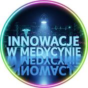 Podcast Innowacje w Medycynie