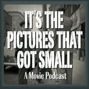Podcast It's the Pictures that Got Small