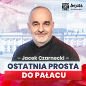 Podcast Jacek Czarnecki: Ostatnia prosta do pałacu