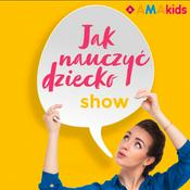Podcast Jak Nauczyć Dziecko Show