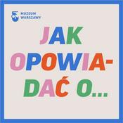 Podcast Jak opowiadać o...