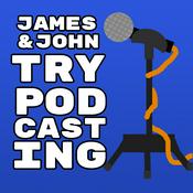 Podcast James and John Try Podcasting