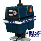 Podcast Jammed Transmissions: A Star Wars Podcast