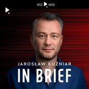 Podcast Jarosław Kuźniar IN BRIEF